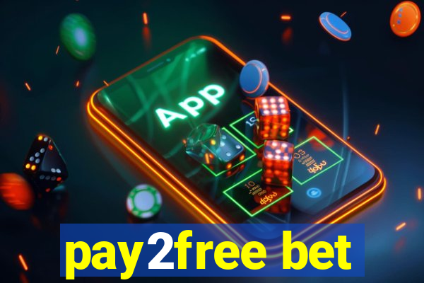 pay2free bet